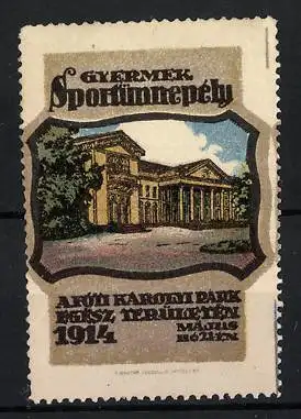 Reklamemarke Budapest, Gyermek Sportünnepély, Karolyi Park 1914, Schloss, Gebäudeansicht