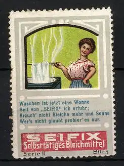 Reklamemarke Seifix selbsttätiges Bleichmittel, Waschfrau am Kochtopf, Serie II, Bild 1
