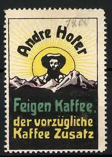 Reklamemarke Andre Hofer - Feigenkaffee, der vorzügliche Kaffee-Zusatz, Hofer-Portrait mit Gebirge