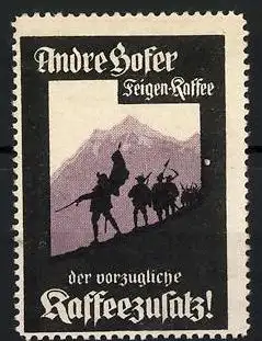 Reklamemarke Andre Hofer - Feigen-Kaffee, der vorzügliche Kaffeezusatz!, Andre Hofer mit Gefolge im Gebirge