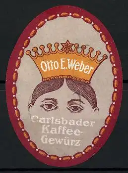 Reklamemarke Carlsbader Kaffee-Gewürz, Otto E. Weber, Frauenkopf mit Krone