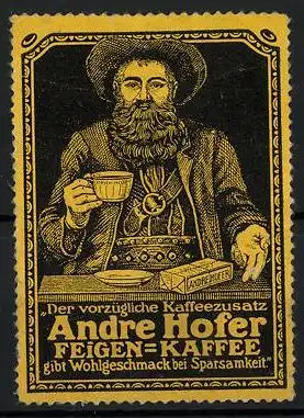 Reklamemarke Andre Hofer - Feigen-Kaffee, der vorzügliche Kaffeezusatz, gibt Wohlgeschmach bei Sparsamkeit, Andre Hofer