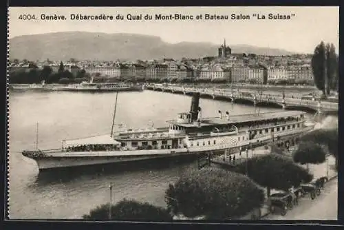 AK Geneve, Binnenschiff La Suisse, Debarcadere du Quai du Mont-Blanc