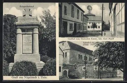 AK Nägelstedt i. Thür., Gasthof zum Deutschen Kaiser, Schieferhaus, Kriegerdenkmal