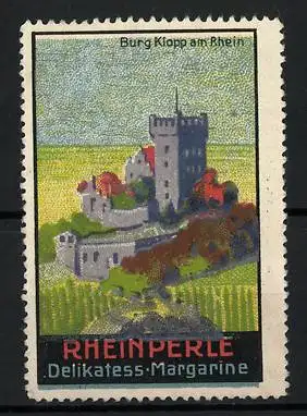 Reklamemarke Rheinperle Delikatess-Margarine, Burg Klopp am Rhein