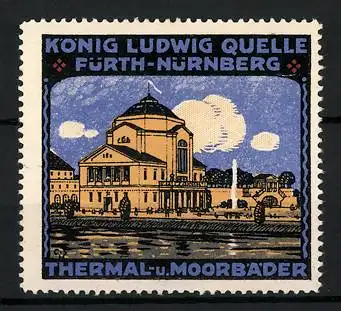Reklamemarke Fürth-Nürnberg, König Ludwig Quelle, Thermal- und Moorbad, Kurhaus