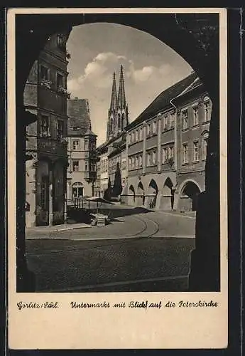 AK Görlitz /Schl., Untermarkt mit Blick auf Peterskirche