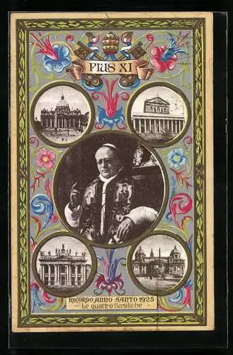 AK Porträt von Papst Pius XI., Le Quattro Basiliche, Ricordo Anno Santo 1933