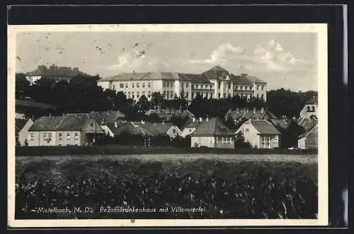 AK Mistelbach /N.-D., Das Bezirkskrankenhaus mit Villenviertel