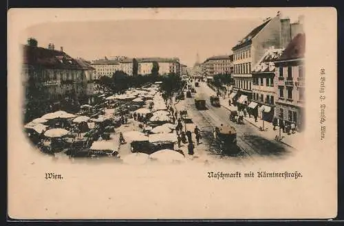 AK Wien, Der Naschmarkt und die Kärntnerstrasse