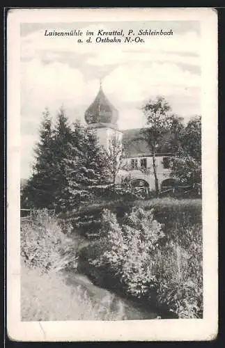 AK Schleinbach a. d. Ostbahn, Die Luisenmühle i. Kreuttal