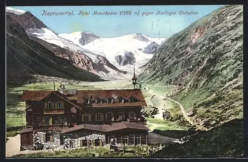 AK Kaprun, Kaprunertal, Hotel Moserboden gegen Karlinger Gletscher