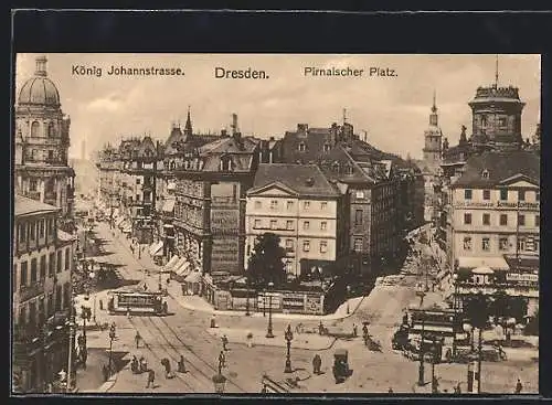 AK Dresden, Pirnaischer Platz und König Johannstrasse mit Strassenbahn