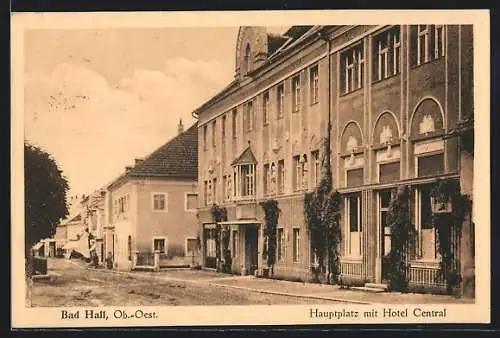 AK Bad Hall /Ob.-Oest., Hauptplatz mit Hotel Central