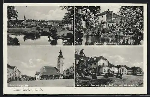 AK Waizenkirchen, Schloss Weidenholz, platz mit Kriegerdenkmal und Winterschule