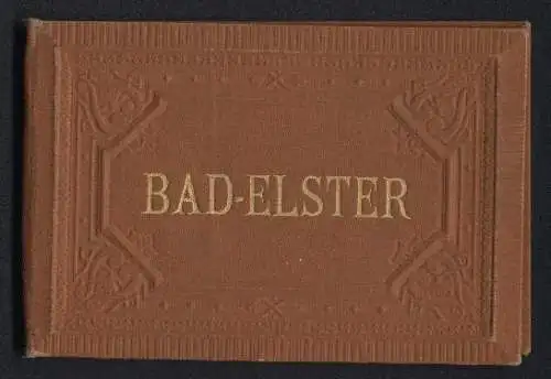 Leporello-Album Bad Elster mit 16 Lithographie-Ansichten, Kreuzkapelle, Agnes-Ruhe, Waldquelle, Neues Kurhaus