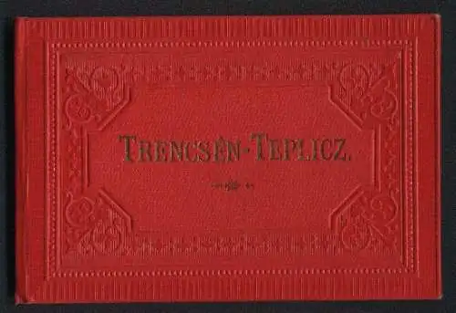 Leporello-Album Trencsin mit 8 Lithographie-Ansichten, Kursalon, Sina u. Drei Herzen-Haus, Burgruine, Hauptplatz