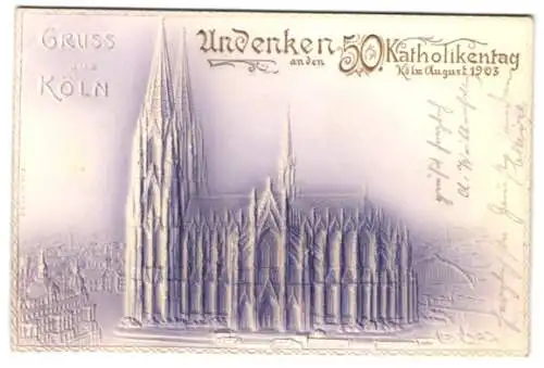 Präge-Airbrush-AK Köln, 50. Katholikentag 1903, Dom
