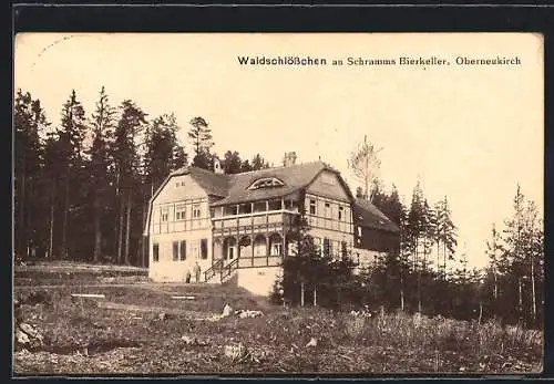 AK Oberneukirch, Waldschlösschen an Schramms Bierkeller