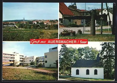 AK Auersmacher /Saar, Ortsansicht, Kapelle und zwei Ansichten aus dem Ort
