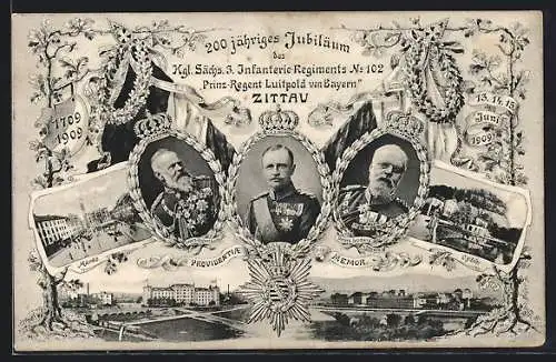 AK Zittau, 200 jähriges Jubiläum des Kgl. Sächs. Infantiere-Regiments No. 102, Prinz Regent Luitpold von Bayern