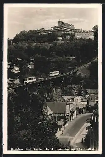 AK Dresden-Weisser Hirsch, Luisenhof mit Drahtseilbahn