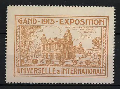 Reklamemarke Gand, Exposition, Universelle & Internationale 1913, Palais de l`Horticulture des Fetes, Restaurant