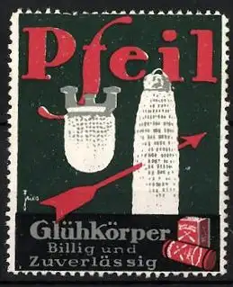 Reklamemarke Pfeil Glühkörper sind billig und zuverlässig, verschiedene Glühstrümpfe