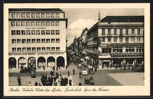 AK Berlin, Verkehr Unter den Linden, Ecke Friedrichstrasse, mit Haus der Schweiz
