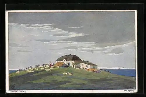 Künstler-AK Berthold Clauss: Die Hallig, Panorama mit Wohnhaus und Schafen