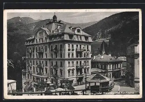 AK Bad Gastein, Hotel Weismayr und Kur-Kasino