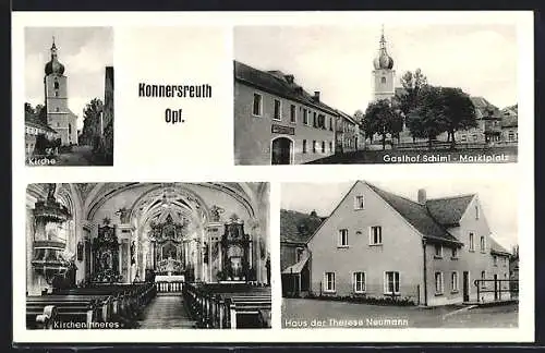 AK Konnersreuth Opf., Gasthof Schiml auf dem Marktplatz, an der Kirche, Kircheninneres, Haus der Therese Neumann