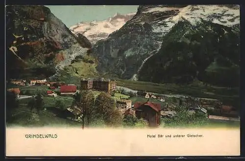 AK Grindelwald, Hotel Bär und unterer Gletscher