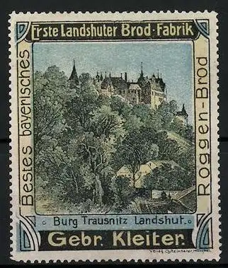 Reklamemarke Landshut, Burg Trausnitz, Erste Landshuter Brod-Fabrik Gebr. Kleiter, bestes bayer. Roggenbrod