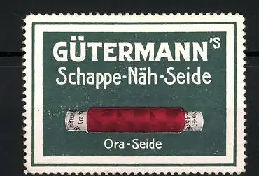 Reklamemarke Ora-Seide, Gütermann's Schappe-Näh-Seide, Garnrolle