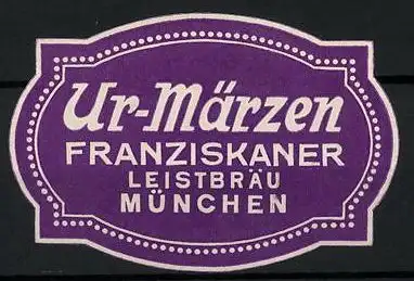 Präge-Reklamemarke Ur-Märzen, Franziskaner Leistbräu, München