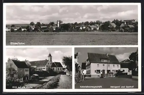 AK Ellzee /Schw., Kolonialwarengeschäft mit Metzgerei u. Gasthof, Kirche, Teilansicht