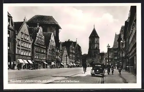 AK Augsburg, Jakoberstrasse mit Geschäften, Jakobertor und Färberhaus