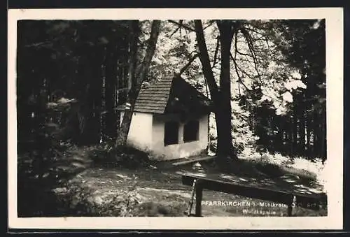 AK Pfarrkirchen im Mühlkreis, Waldkapelle