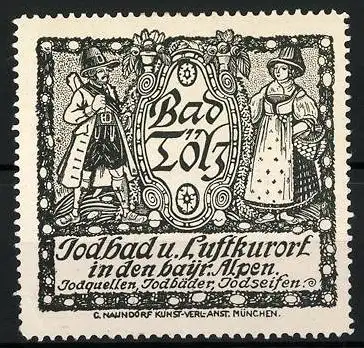 Reklamemarke Bad Tölz, Jodbad und Luftkurort in den bayr. Alpen, Paar in Tracht