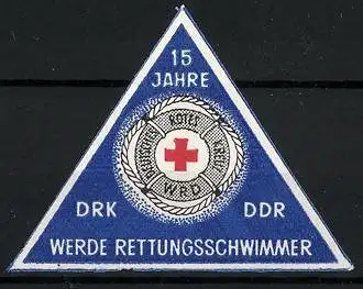 Reklamemarke 15 Jahre DRK & DDR, Werde Rettungsschwimmer, Rotes Kreuz im Rettungsring