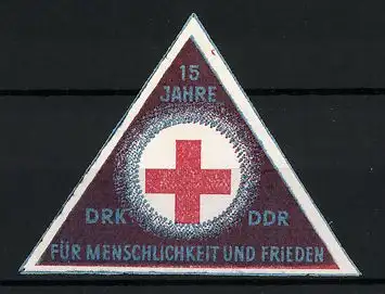 Reklamemarke 15 Jahre DRK & DDR, Für Menschlichkeit und Frieden