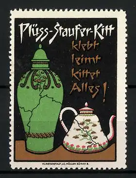 Reklamemarke Plüss-Staufer-Kitt klebt, leimt und kittes alles, geklebte Vase und Kanne