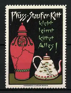 Reklamemarke Plüss-Staufer-Kitt klebt, leimt und kittes alles, geklebte Vase und Kanne