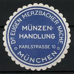 Präge-Reklamemarke Münzenhandlung Dr. Eugen Merzbacher Nachf., Karlstrasse 10, München