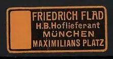 Präge-Reklamemarke H. B. Hoflieferant Friedrich Flad, Maximiliansplatz, München