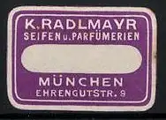 Präge-Reklamemarke Seifen und Parfümerien K. Radlmayr, Ehrengutstrasse 9, München