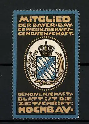 Reklamemarke Genossenschaftsblatt & Zeitschrift Hochbau, Wappen, Mitglied der bayer. Berufsgenossenschaft