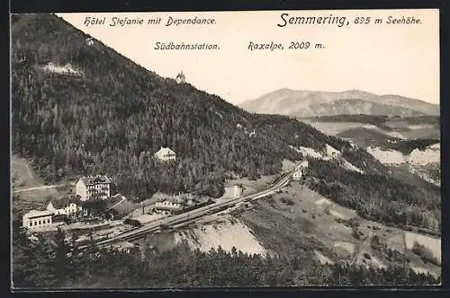 AK Semmering, Hotel Stefanie mit Dependance, Südbahnstation und Raxalpe