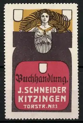 Reklamemarke Kitzingen, Buchhandlung J. Schneider, Torstrasse 3, Göttin mit Palmenwedel